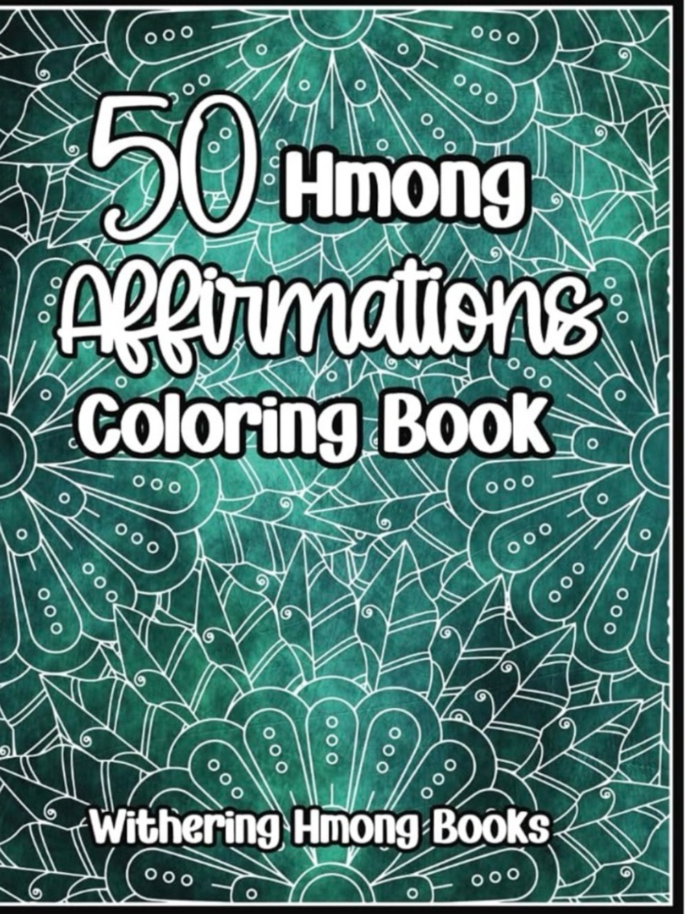 50 HMONG AFFIRMATIONS COLORING BOOK HMONG LANGUAGE MSRP $16